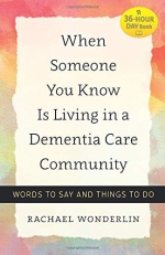 When someone you know is living in a dementia care community